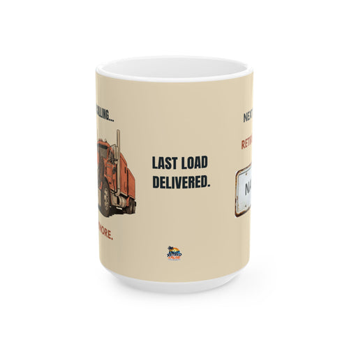 A Personalized Retired Trucker Coffee Gift Mug – “Last Load Delivered” Ceramic Travel Mug (11oz/15oz)
